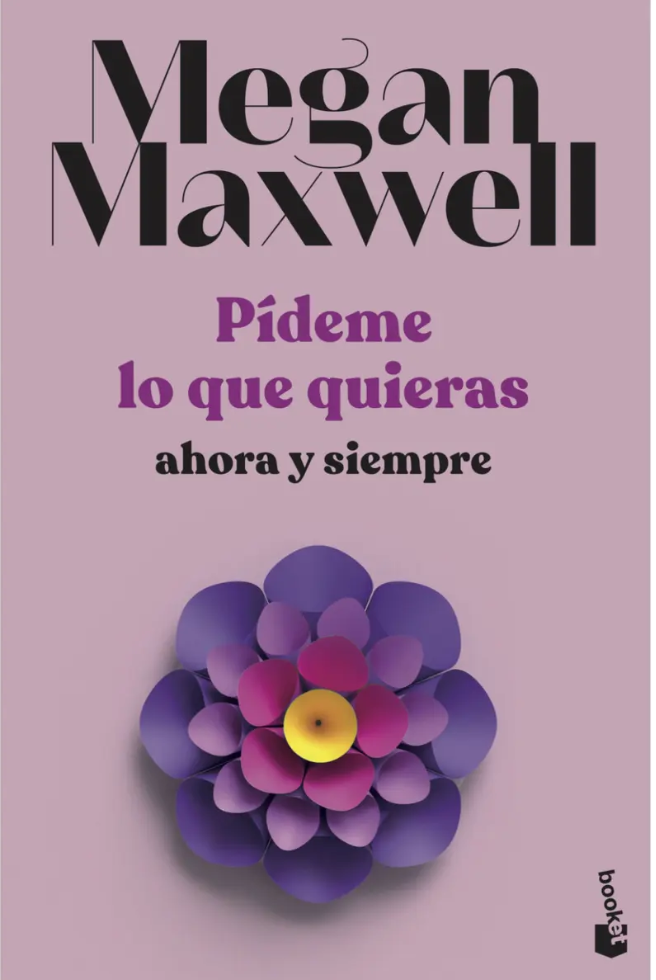 Pídeme Lo Que Quieras, Ahora Y Siempre. 2, De Maxwell, Megan. Editorial Booket, Tapa Blanda,