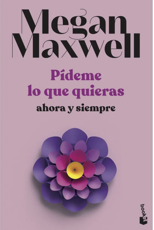 Pídeme Lo Que Quieras, Ahora Y Siempre. 2, De Maxwell, Megan. Editorial Booket, Tapa Blanda,